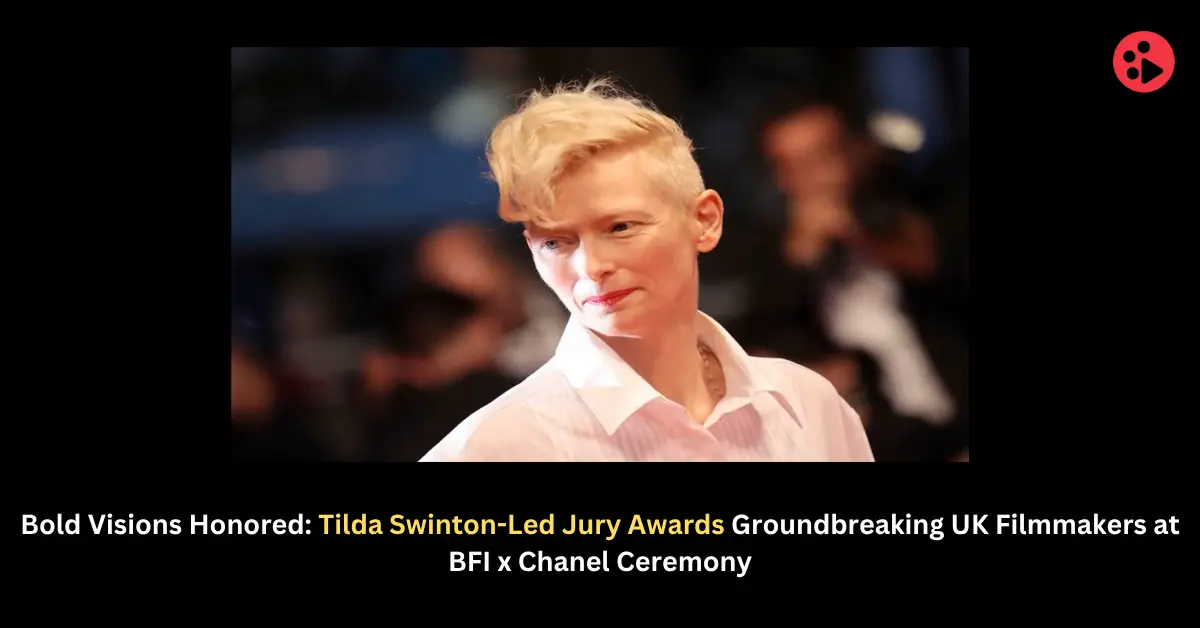 Bold Visions Honored: Tilda Swinton-Led Jury Awards Groundbreaking UK Filmmakers at BFI x Chanel Ceremony