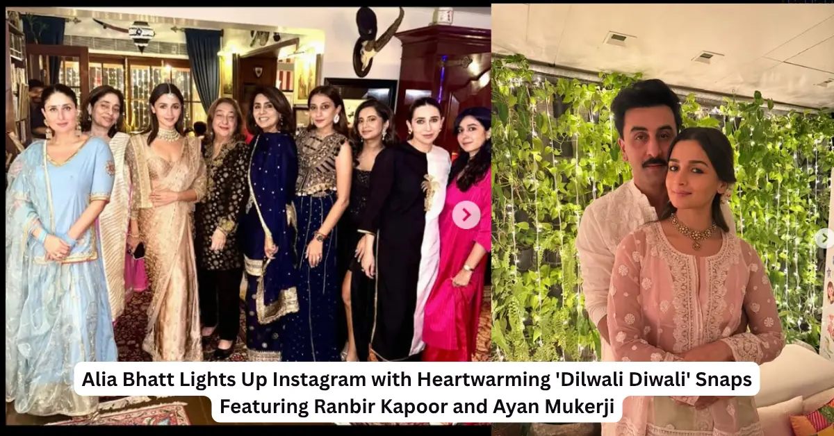 Alia Bhatt Lights Up Instagram with Heartwarming 'Dilwali Diwali' Snaps Featuring Ranbir Kapoor and Ayan Mukerji