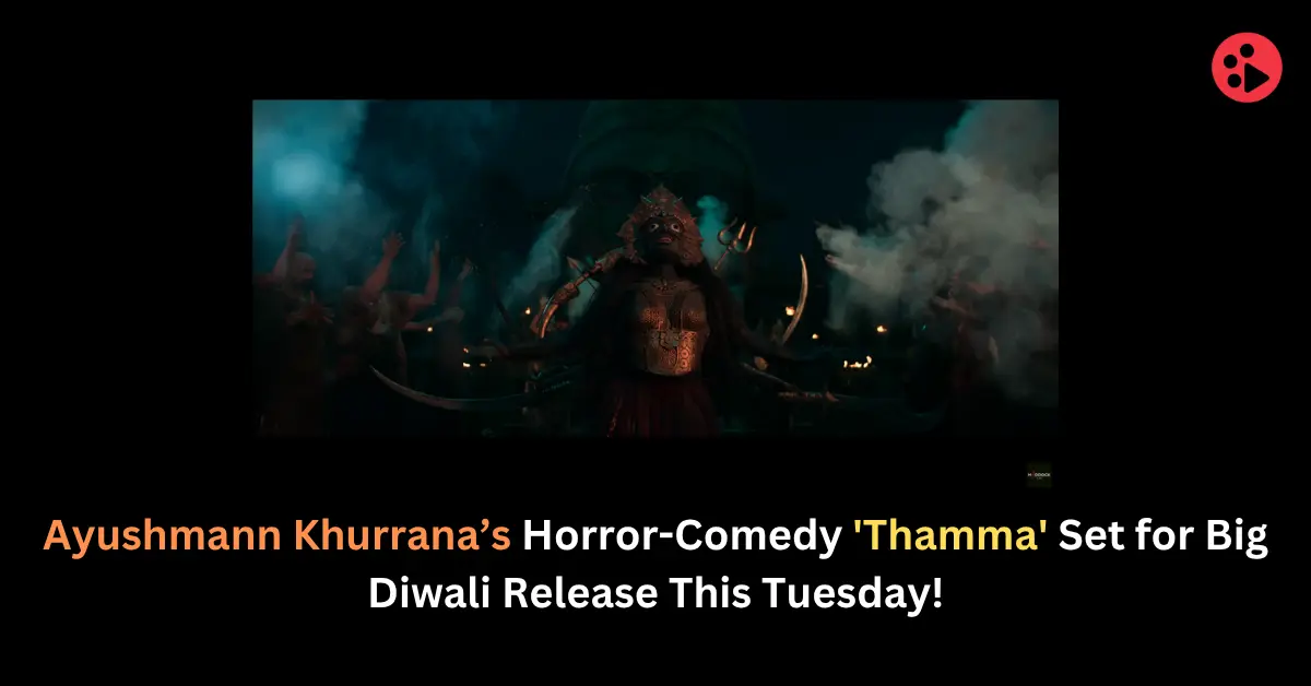 Ayushmann Khurrana’s Horror-Comedy 'Thamma' Set for Big Diwali Release This Tuesday!