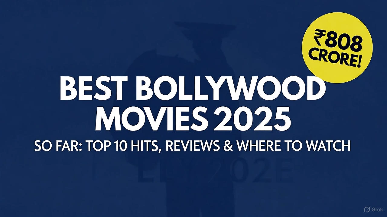 Best Bollywood Movies 2025 So Far: Top 10 Hits, Reviews & Where to Watch